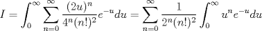 TEX: $I=\displaystyle\int_{0}^{\infty}\sum_{n=0}^{\infty}\dfrac{(2u)^n}{4^n(n!)^2}e^{-u}du=\sum_{n=0}^{\infty}\dfrac{1}{2^n(n!)^2}\int_{0}^{\infty}u^ne^{-u}du$