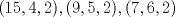 TEX: $(15,4,2),(9,5,2),(7,6,2)$