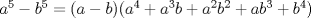 TEX: $a^5-b^5=(a-b)(a^4+a^3b+a^2b^2+ab^3+b^4)$