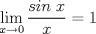 TEX: $\displaystyle \lim_{x \rightarrow 0} \dfrac{sin\; x}{x}=1$