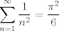 TEX: $$\sum_{n=1}^{\infty} \frac{1}{n^2}=\frac{\pi^2}6$$