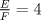 TEX: $\frac{E}{F}=4$