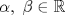 TEX: $\alpha,\ \beta \in \mathbb{R}$