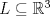 TEX: $L\subseteq\mathbb{R}^3$