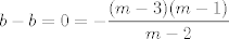 TEX: $b-b=0=-\displaystyle\dfrac{(m-3)(m-1)}{m-2}$