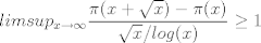 TEX: $$limsup_{x\to \infty} \frac{\pi(x+\sqrt{x})-\pi(x)}{\sqrt{x}/log(x)}\ge 1$$