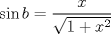 TEX: $$\sin b=\frac{x}{\sqrt{1+x^{2}}}$$