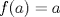 TEX: $f(a)=a$