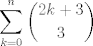 TEX: $$\sum_{k=0}^n \dbinom{2k+3}{3}$$