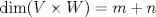 TEX: $\text{dim}(V\times W)=m+n$