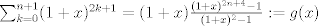 TEX: $\sum_{k=0}^{n+1}(1+x)^{2k+1}=(1+x)\frac{(1+x)^{2n+4}-1}{(1+x)^2-1}:=g(x)$