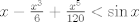 TEX: $x-\frac{x^3}{6}+\frac{x^5}{120}<\sin x$