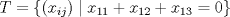 TEX: $T=\{(x_{ij})\mid x_{11}+x_{12}+x_{13}=0\}$