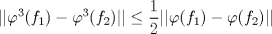 TEX: $||\varphi^3(f_1)-\varphi^3 (f_2)||\leq \dfrac{1}{2}||\varphi(f_1)-\varphi(f_2)||$