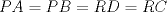 TEX: $PA=PB=RD=RC$