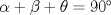 TEX: $\alpha+ \beta +\theta = 90 $