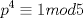 TEX: $\displaystyle p^4\equiv 1mod5$ 