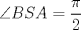 TEX: $\angle BSA=\displaystyle\frac{\pi}{2}$