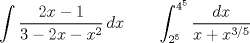 TEX: \[\int \frac{2x-1}{3-2x-x^2}\, dx\qquad \int_{2^5}^{4^5} \frac{dx}{x+x^{3/5}}\]