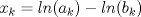 TEX: $x_k=ln (a_k)- ln (b_k)$