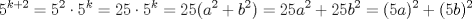 TEX: $$5^{k+2}=5^{2}\cdot 5^{k}=25\cdot 5^{k}=25(a^{2}+b^{2})=25a^{2}+25b^{2}=(5a)^{2}+(5b)^{2}$$