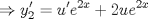 TEX: % MathType!MTEF!2!1!+-<br />% feaafiart1ev1aaatCvAUfeBSjuyZL2yd9gzLbvyNv2CaerbuLwBLn<br />% hiov2DGi1BTfMBaeXatLxBI9gBaerbd9wDYLwzYbItLDharqqtubsr<br />% 4rNCHbGeaGqiVu0Je9sqqrpepC0xbbL8F4rqqrFfpeea0xe9Lq-Jc9<br />% vqaqpepm0xbba9pwe9Q8fs0-yqaqpepae9pg0FirpepeKkFr0xfr-x<br />% fr-xb9adbaqaaeGaciGaaiaabeqaamaabaabaaGcbaGaeyO0H4Taam<br />% yEamaaBaaaleaacaaIYaaabeaakiaacEcacqGH9aqpcaWG1bGaai4j<br />% aiaadwgadaahaaWcbeqaaiaaikdacaWG4baaaOGaey4kaSIaaGOmai<br />% aadwhacaWGLbWaaWbaaSqabeaacaaIYaGaamiEaaaaaaa!45D2!<br />$$<br /> \Rightarrow y_2 ' = u'e^{2x}  + 2ue^{2x} <br />$$<br />