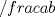 TEX:  $\displaystyle  /frac{a}{b}$ 