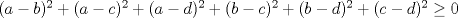 TEX: $(a-b)^2+(a-c)^2+(a-d)^2+(b-c)^2+(b-d)^2+(c-d)^2\ge 0$