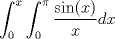 TEX: $$\int_0^x\int_0^\pi\frac{\sin(x)}{x}dx$$