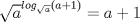 TEX: $\sqrt{a}^{log_{\sqrt{a}}(a+1)}=a+1$