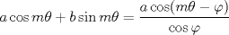 TEX: $a\cos{m\theta} + b\sin{m\theta} = \dfrac{a\cos({m\theta - \varphi)}}{\cos\varphi}$