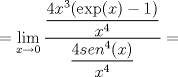 TEX: $$\displaystyle =\lim_{x\to 0} \dfrac{\dfrac{4x^3(\operatorname{exp}(x)-1)}{x^4}}{\dfrac{4sen^4(x)}{x^4}}=$$ \\