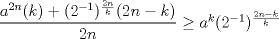 TEX: $\dfrac{a^{2n}(k)+(2^{-1})^{\frac{2n}{k}}(2n-k)}{2n}\ge a^k(2^{-1})^{\frac{2n-k}{k}}$