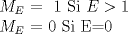 TEX: $M_E$ = { 1 Si $E>1$<br /><br />$M_E$ =  {0 Si E=0