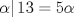 TEX: $$\left. \alpha  \right|13 = 5\alpha $$