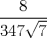 TEX: $\displaystyle\frac{8}{347\sqrt{7}}$