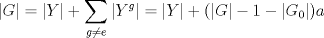 TEX: $ |G|= |Y|+ \displaystyle \sum_{g\not = e}|Y^g|= |Y|+ (|G|-1-|G_{0}|)a      $