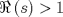 TEX: $$\Re \left( s \right) > 1$$