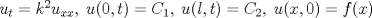 TEX: $u_t=k^2u_{xx},\; u(0,t)=C_1,\; u(l,t)=C_2,\;u(x,0)=f(x)$