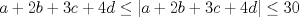 TEX: $a+2b+3c+4d\le |a+2b+3c+4d|\le 30$