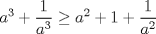 TEX: $a^3+\dfrac{1}{a^3}\ge a^2+1+\dfrac{1}{a^2}$