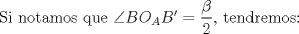 TEX: Si notamos que $\angle BO_AB' = \dfrac{\beta}{2}$, tendremos: