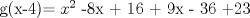 TEX: g(x-4)= $x^2$ -8x + 16 + 9x - 36 +23