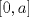 TEX: \[<br />\left[ {0,a} \right]<br />\]<br />