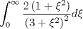 TEX: $$\int_0^\infty  {\frac{{2\left( {1 + \xi ^2 } \right)}}{{\left( {3 + \xi ^2 } \right)^2 }}} d\xi $$