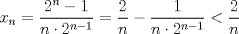 TEX: $x_n=\dfrac{2^n-1}{n\cdot 2^{n-1}}=\dfrac{2}{n}-\dfrac{1}{n\cdot 2^{n-1}}<\dfrac{2}{n}$