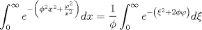 TEX: $$\int_0^\infty  {e^{ - \left( {\phi ^2 x^2  + \frac{{\varphi ^2 }}{{x^2 }}} \right)} } dx = \frac{1}{\phi }\int_0^\infty  {e^{ - \left( {\xi ^2  + 2\phi \varphi } \right)} } d\xi $$