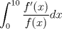 TEX: $\displaystyle \int_0^{10} \dfrac{f'(x)}{f(x)}dx$