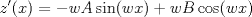 TEX: \[<br />z'(x) =  - wA\sin (wx) + wB\cos (wx)<br />\]