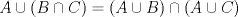 TEX: $A \cup (B \cap C) = (A \cup B) \cap (A \cup C)$